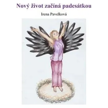 Umění Nový život začíná padesátkou Pavelková Irena