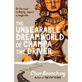 Umění Unbearable Dreamworld of Champa the Driver Koonchung Chan
