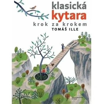 Tomáš Ille Klasická kytara krok za krokem Hudební náuka (Jako nové)