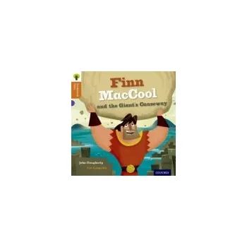 Anglický jazyk Oxford Reading Tree Traditional Tales: Level 8: Finn Maccool and the Giant's Causeway - Dougherty, John a Gamble, Nikki a Heapy, Teresa a Raby, Charlotte