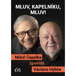 Mluv, kapelníku, mluv! - Miloň Čepelka,…