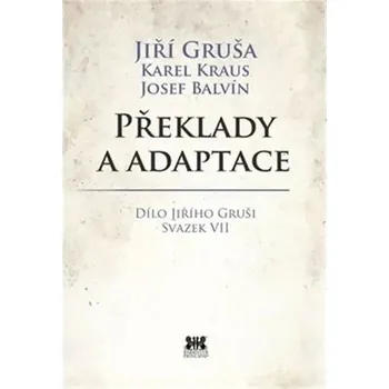 Umění Překlady a adaptace Jiří Gruša,Karel Kraus,Josef Balvín