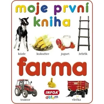 Moje první kniha - Farma kolektiv autorů