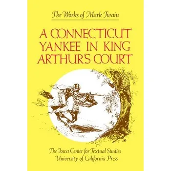 Cestování Connecticut Yankee in King Arthur's Court - Twain, Mark