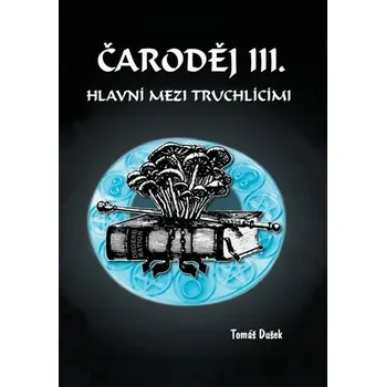 Čaroděj III. - Hlavní mezi truchlícími Tomáš Dušek