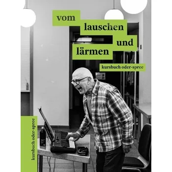 vom lauschen und lärmen - Förderverein Burg Beeskow, Landkreis Oder-Spree