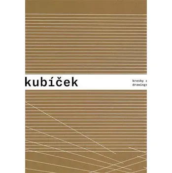 Umění Jan Kubíček - Kresby a koláže / Drawings and Collages Jiří Machalický