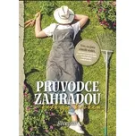 Průvodce zahradou krok za krokem -…