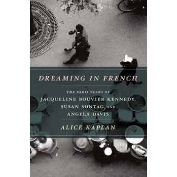 Cestování Dreaming in French – Alice Kaplan (EN)