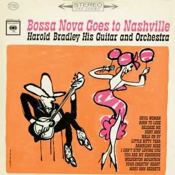 Zahraniční hudba CD Harold Bradley His Guitar And Orchestra: Bossa Nova Goes To Nashville 2015