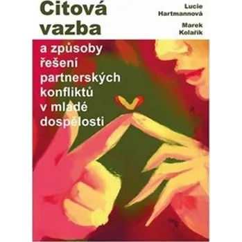 Umění Citová vazba Lucie Hartmannová;Pavel Kolařík
