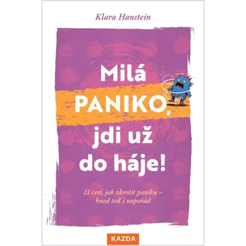 Milá paniko, jdi už do háje!: 21 cest, jak zkrotit paniku - Klara Hansteinová (2025, pevná), e-kniha