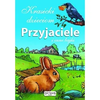 KRASICKI DZIECIOM PRZYJACIELE I INNE BAJKI - Ignacy Krasicki