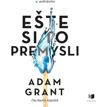 Ešte si to premysli - Adam Grant - audiokniha