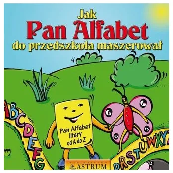 Pohádka Jak Pan Alfabet do przedszkola maszerował + CD - Tkaczyk Lech