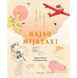 Hajao Mijazaki: Magické světy fantazie…