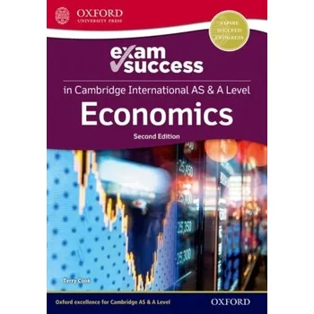 Cambridge International AS & A Level Economics: Exam Success Guide - Cook Terry
