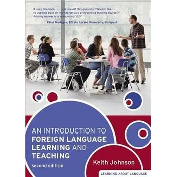 An Introduction to Foreign Language Learning and Teaching - Johnson, Keith