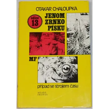 Literární biografie Chaloupka Otakar - Jenom zrnko písku