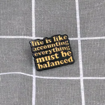 Life is like accounting everything must be balanced / Život je jako účetnictví, všechno musí být v souladu/rovnováze