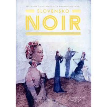 Umění Slovensko NOIR - kolektiv, ilustrace Katarina Vavrová (SK)