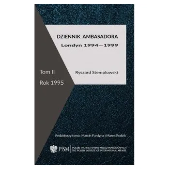 Literární biografie Dziennik ambasadora Londyn 1994-1999 Tom 2 Rok 1995 - Stemplowski Ryszard