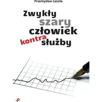 Literární biografie Zwykły szary człowiek kontra służby - Przemysław Lasota