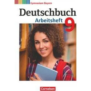 Cizí jazyk Deutschbuch Gymnasium 9. Jahrgangsstufe. Arbeitsheft mit Lösungen. Bayern – Markus Peter,Martin Scheday,Konrad Wieland,Kurt Finkenzeller,Andrea Wagener (DE)