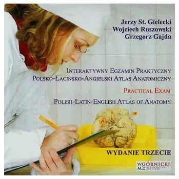 Interaktywny egzamin praktyczny polsko-łacińsko-angielski atlas anatomiczny - Gielecki Jerzy Stanisław, Ruszowski Wojciech, Gajda Grzegorz