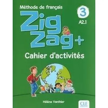 Zigzag+ 3 Cahier dactivits - Vanthier Helene