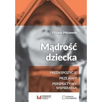 Mądrość dziecka - Elżbieta Płóciennik