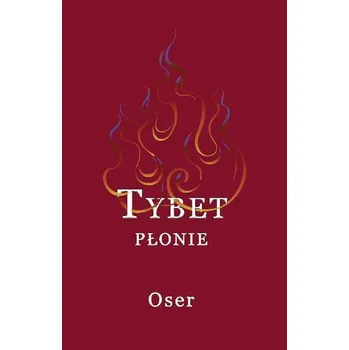 Tybet płonie - Oser, Fritz