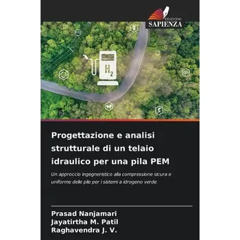 Progettazione e analisi strutturale di un telaio idraulico per una pila PEM - Nanjamari, Prasad