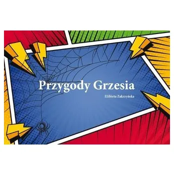 Pohádka Przygody Grzesia - Elżbieta Zakrzyńska
