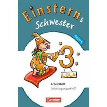 Kniha Einsterns Schwester - Sprache und Lesen - Bayern - 3. Jahrgangsstufe: Arbeitsheft Schulausgangsschrift – Wiebke Gerstenmaier,Sonja Grimm,Ursula Oswald,Annette Rothfuß,Roland Bauer,Jutta Maurach (DE)
