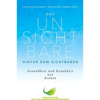 Das Unsichtbare hinter dem Sichtbaren - Schubert, Christian