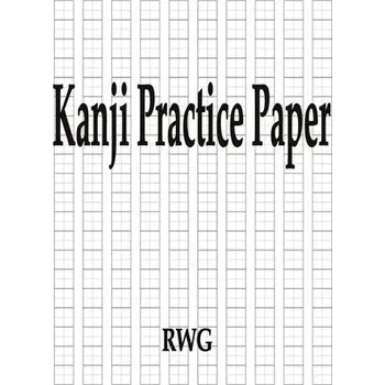 Kanji Practice Paper - Rwg [EN] (2019, Brožovaná, RWG Publishing)