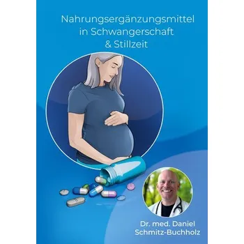 Osobní rozvoj Nahrungsergänzungsmittel in Schwangerschaft & Stillzeit - Schmitz-Buchholz, Daniel