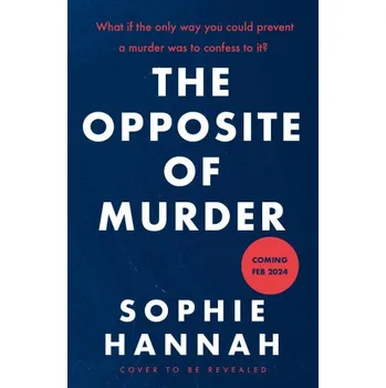 Opposite of Murder (Sophie Hannah)(Brožovaná)