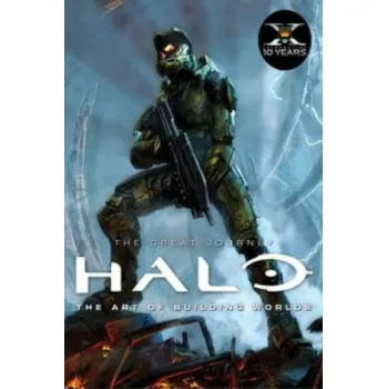 Umění Halo: The Great Journey...The Art of Building Worlds (Martin Robinson)(Pevná)