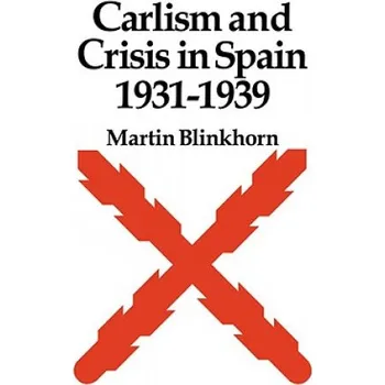 Učebnice Carlism and Crisis in Spain 1931-1939 (Martin Blinkhorn)(Brožovaná)