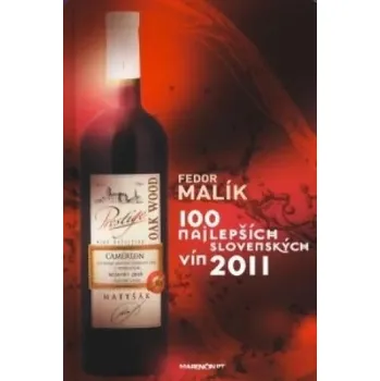 Umění 100 najlepších slovenských vín 2011 Fedor Malík