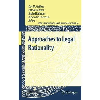 Approaches to Legal Rationality - Gabbay, Dov M. [EN] (2012, Brožovaná, Springer)