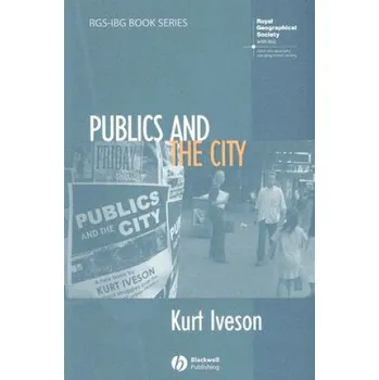 Publics and the City (Kurt Iveson)(Brožovaná)