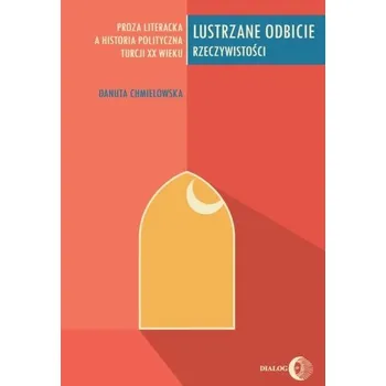 Lustrzane odbicie rzeczywistości - Chmielowska, Danuta