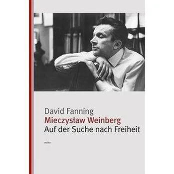 Mieczyslaw Weinberg - Fanning, David [DE] (2020, Brožovaná, Wolke Verlagsges. Mbh)