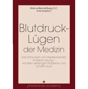 Blutdruck-Lügen der Medizin - Bennettber, Marcus D. C.
