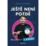 Ještě není pozdě: Přijímačky s Robinem…