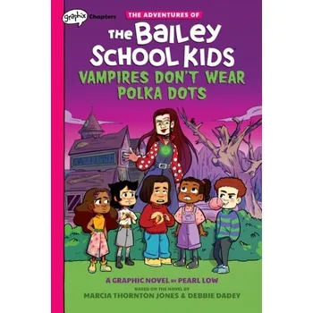 Kniha Vampires Don't Wear Polka Dots: A Graphix Chapters Book (The Adventures of the Bailey School Kids #1) - Jones, Marcia Thornton; Dadey, Debbie [EN] (2021, Soft, Scholastic Inc.)