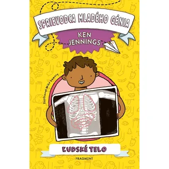 Bystrá hlava Sprievodca mladého génia: Ľudské telo